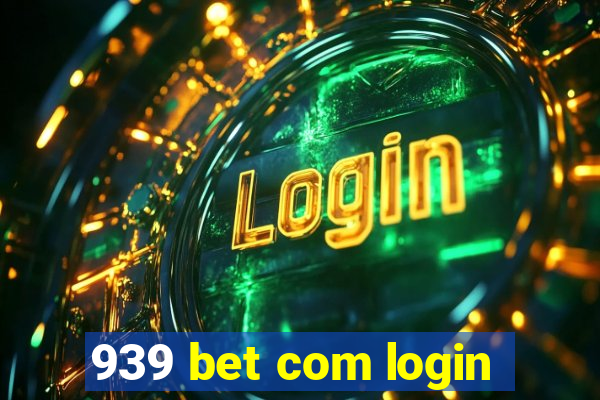 939 bet com login