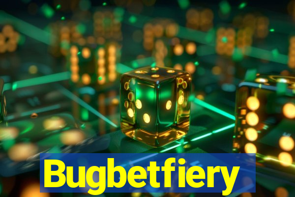 Bugbetfiery