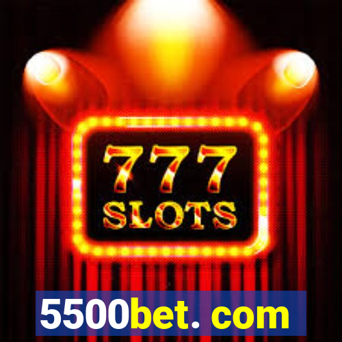 5500bet. com