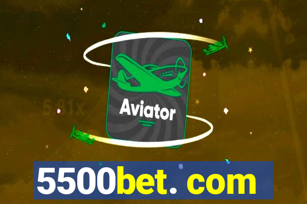 5500bet. com