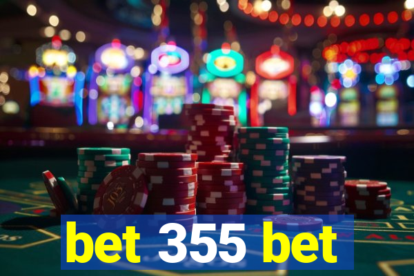 bet 355 bet