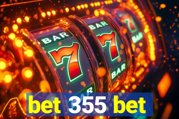 bet 355 bet