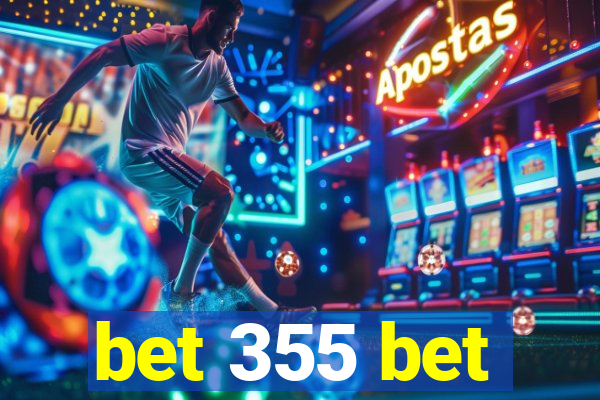 bet 355 bet