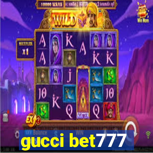 gucci bet777