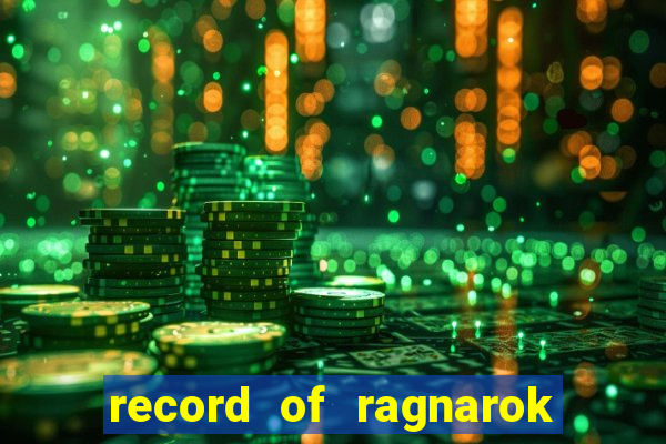 record of ragnarok 3 temporada dublado