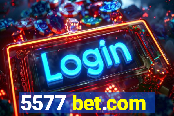 5577 bet.com