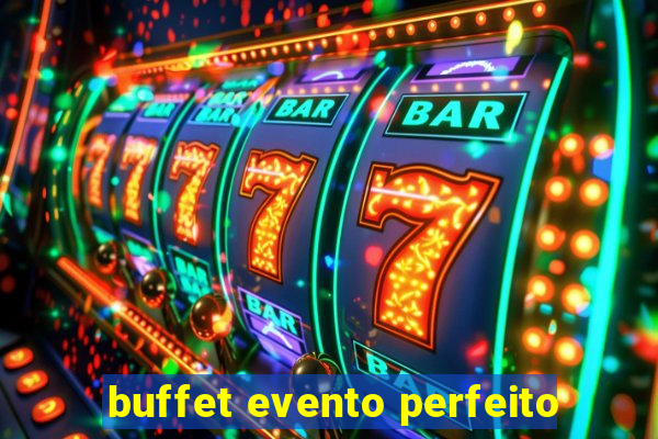 buffet evento perfeito