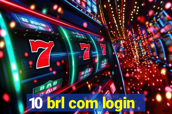 10 brl com login