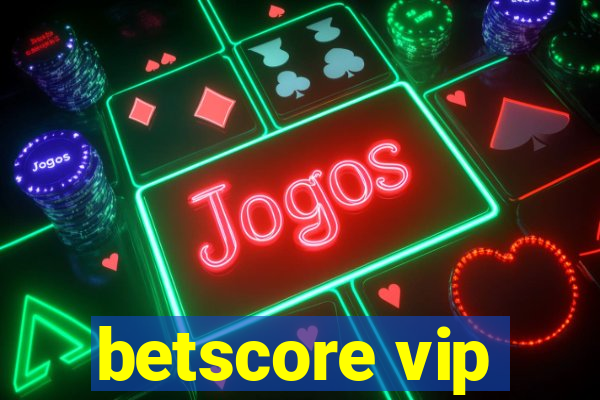 betscore vip