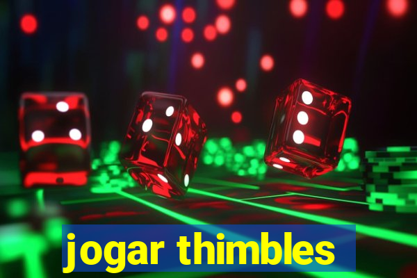 jogar thimbles