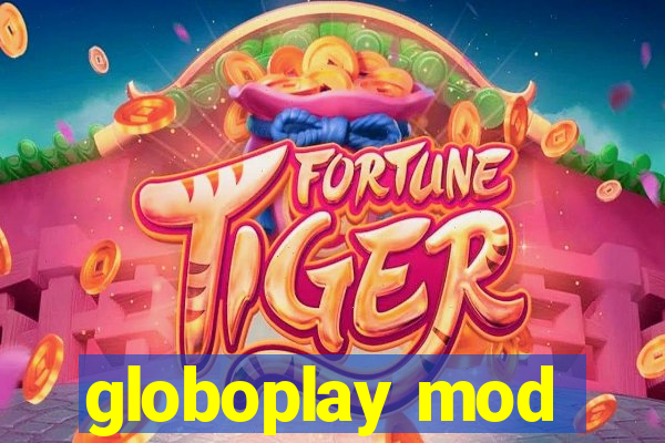 globoplay mod