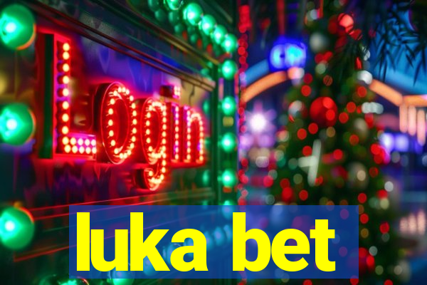 luka bet