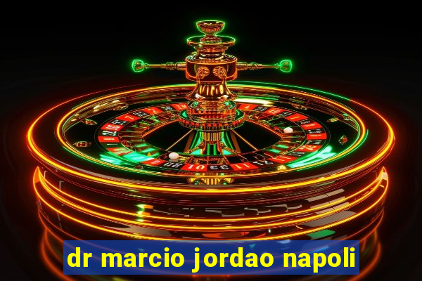 dr marcio jordao napoli