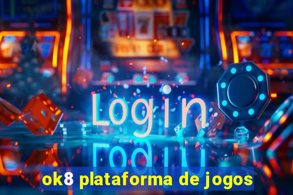 ok8 plataforma de jogos