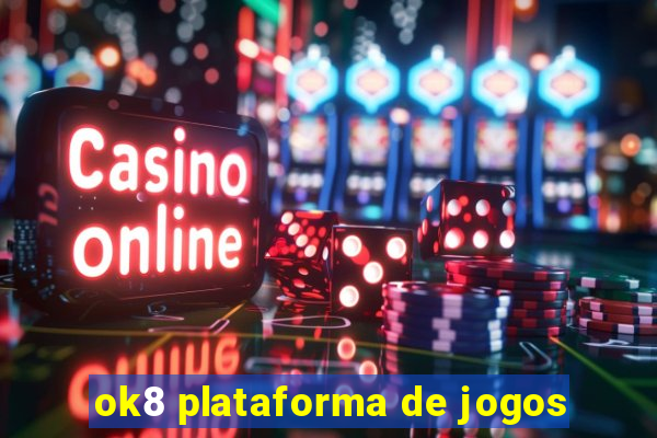 ok8 plataforma de jogos