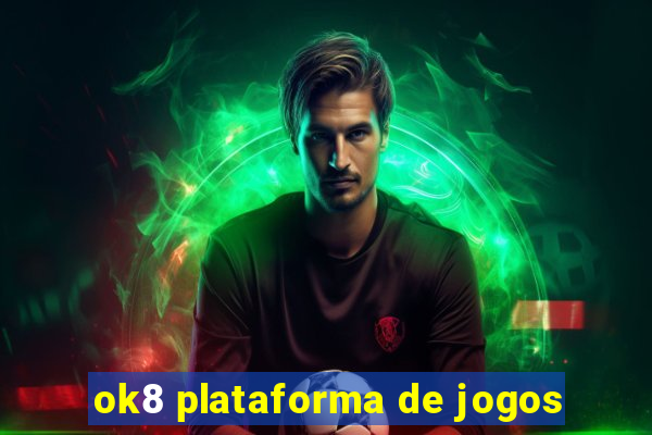 ok8 plataforma de jogos