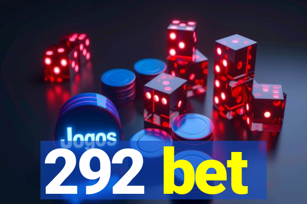 292 bet