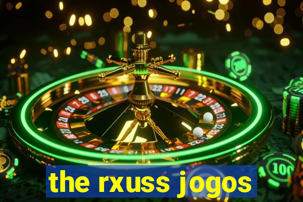 the rxuss jogos