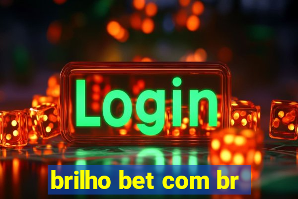 brilho bet com br