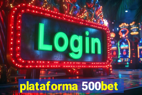 plataforma 500bet