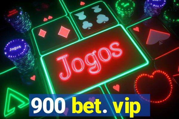 900 bet. vip