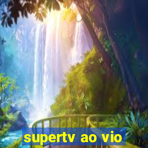 supertv ao vio