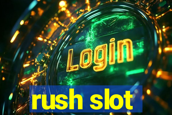 rush slot