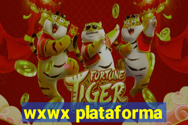 wxwx plataforma