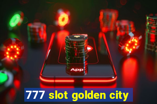 777 slot golden city