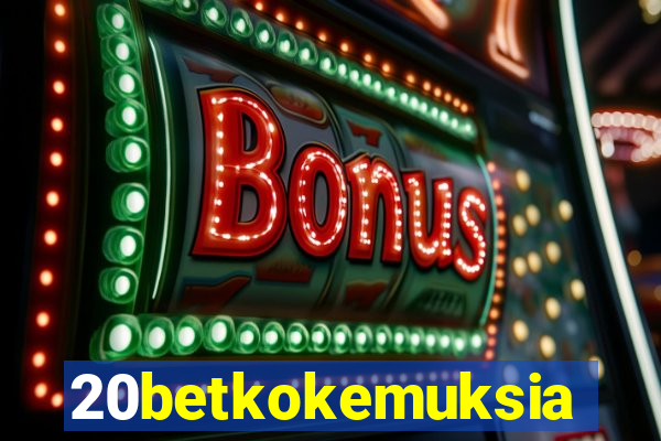 20betkokemuksia