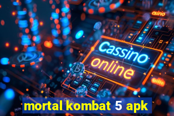 mortal kombat 5 apk