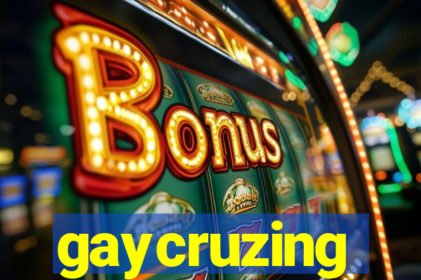 gaycruzing