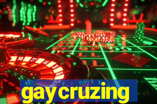 gaycruzing