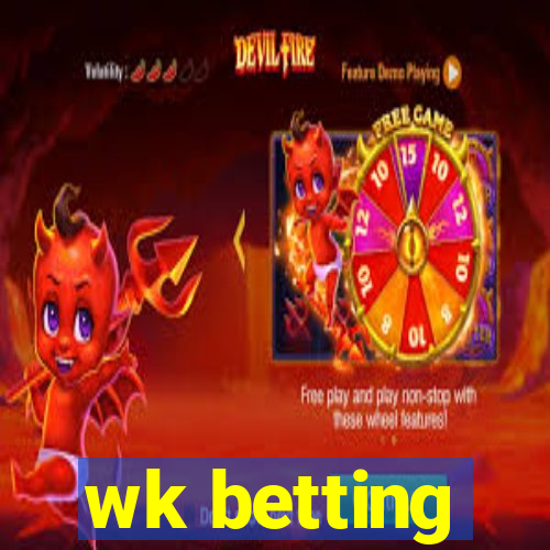 wk betting