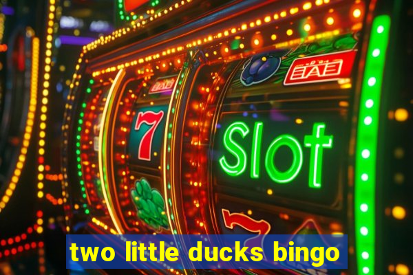 two little ducks bingo