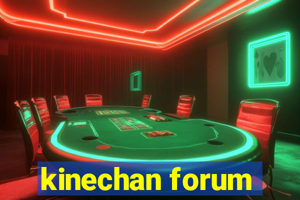 kinechan forum