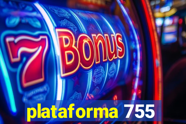 plataforma 755