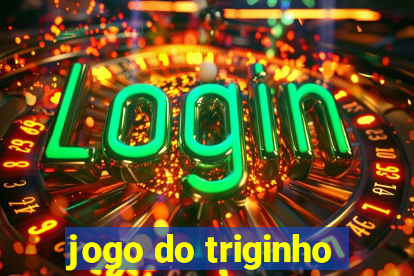 jogo do triginho