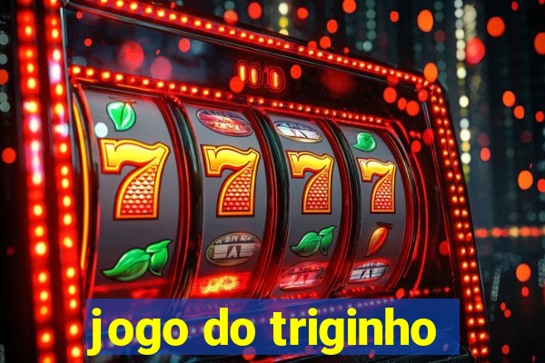 jogo do triginho