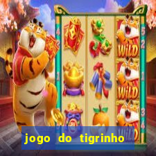 jogo do tigrinho ganha dinheiro mesmo