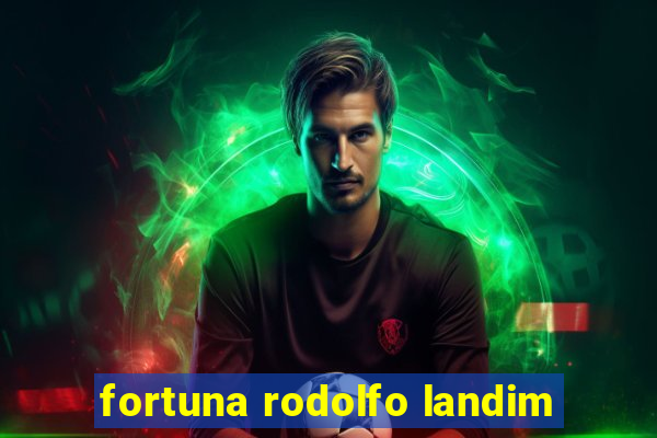 fortuna rodolfo landim