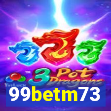 99betm73