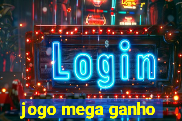 jogo mega ganho