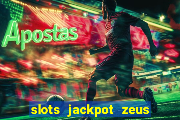 slots jackpot zeus akses awal