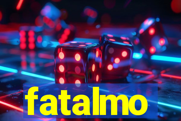 fatalmo