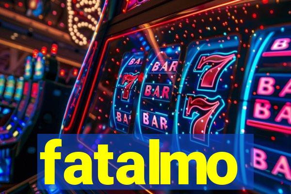 fatalmo