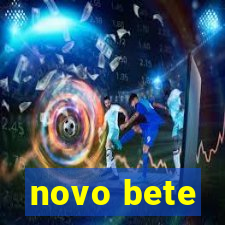 novo bete