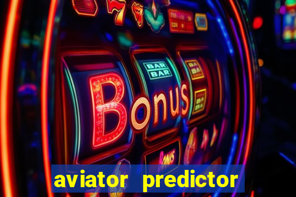 aviator predictor v4.0 apk