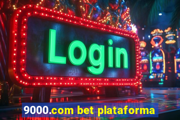 9000.com bet plataforma