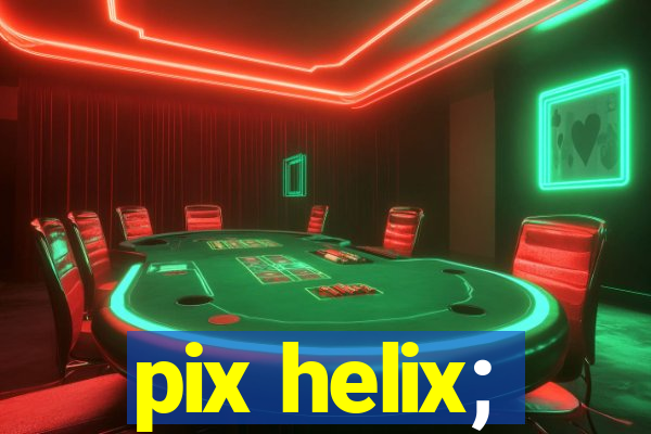 pix helix;